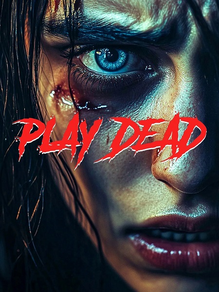 مشاهدة شاهد فيلم Play Dead 2025 مترجم